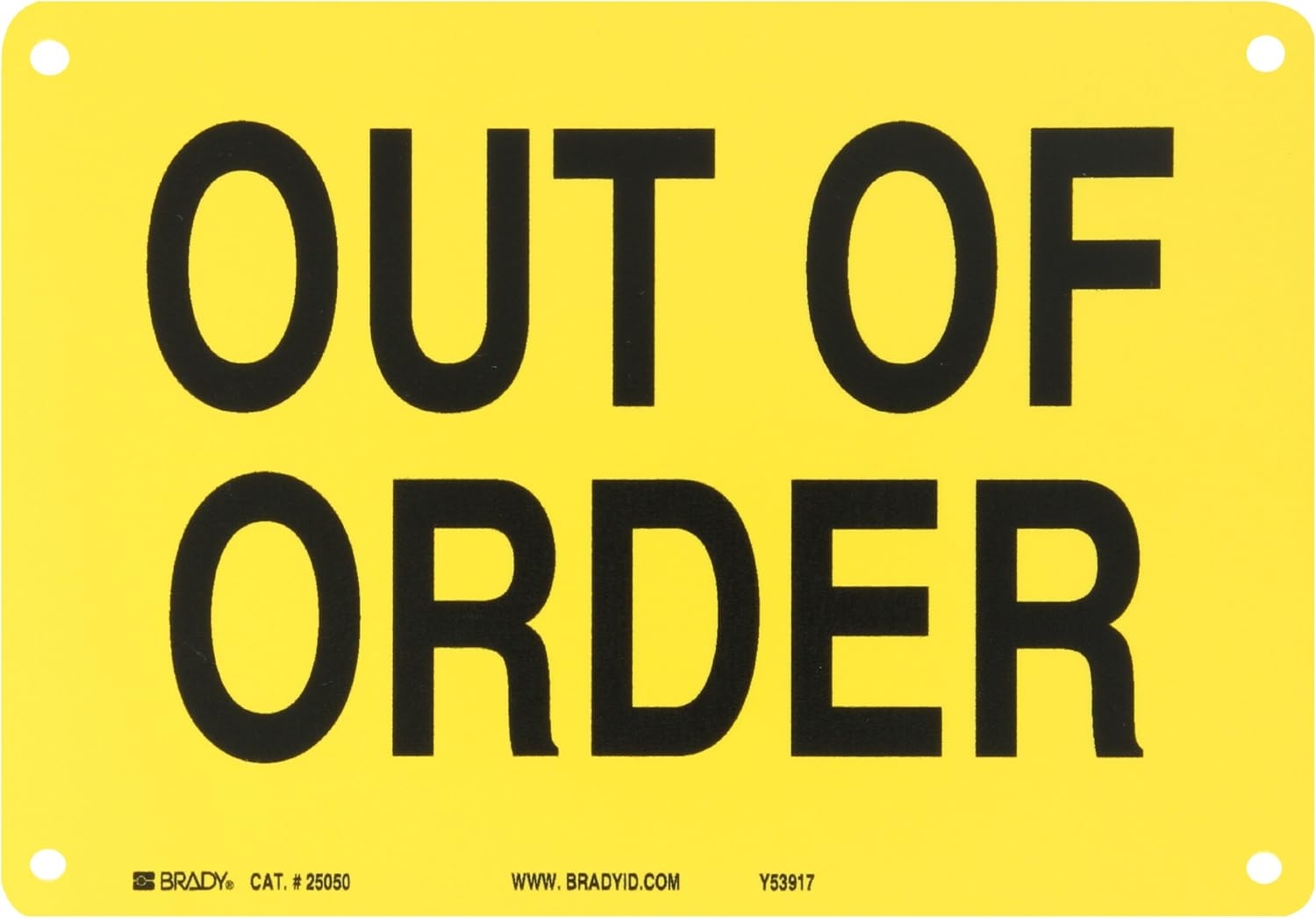 Brady 25050 10" Width x 7" Height B-401 Plastic, Black on Yellow Sign, Legend "Out Of Order" 1 Brady 25050 10" Width x 7" Height B-401 Plastic, Black on Yellow Sign, Legend "Out Of Order"