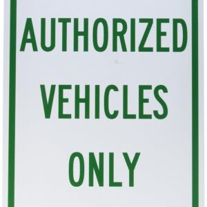 Brady 129565 Traffic Control Sign, Legend "Authorized Vehicles Only", 18" Height, 12" Width, Green on White